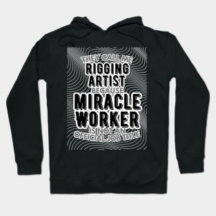 They call me Rigging Artist because Miracle Worker is not an official job title | VFX | 3D Animator | CGI | Animation | Artist Hoodie